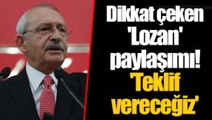 Dikkat çeken 'Lozan' paylaşımı! 'Teklif vereceğiz'
