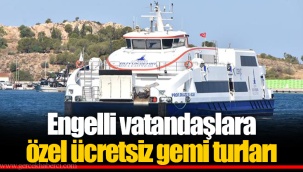 Engelli vatandaşlara özel ücretsiz gemi turları