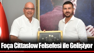 Foça Cittaslow Felsefesi ile Gelişiyor