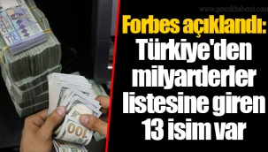 Forbes açıklandı: Türkiye'den milyarderler listesine giren 13 isim var