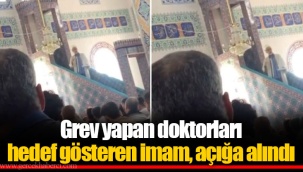 Grev yapan doktorları hedef gösteren imam, açığa alındı