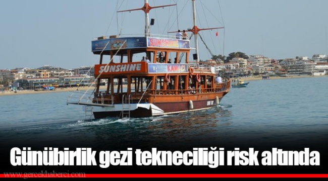 Günübirlik gezi tekneciliği risk altında