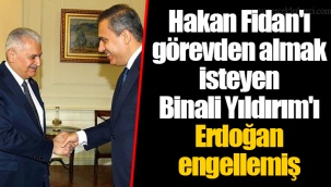 Hakan Fidan'ı görevden almak isteyen Binali Yıldırım'ı Erdoğan engellemiş