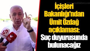 İçişleri Bakanlığı'ndan Ümit Özdağ açıklaması: Suç duyurusunda bulunacağız