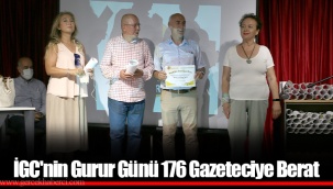 İGC'nin Gurur Günü 176 Gazeteciye Berat