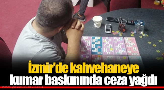 İzmir'de kahvehaneye kumar baskınında ceza yağdı