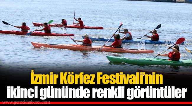 İzmir Körfez Festivali’nin ikinci gününde renkli görüntüler
