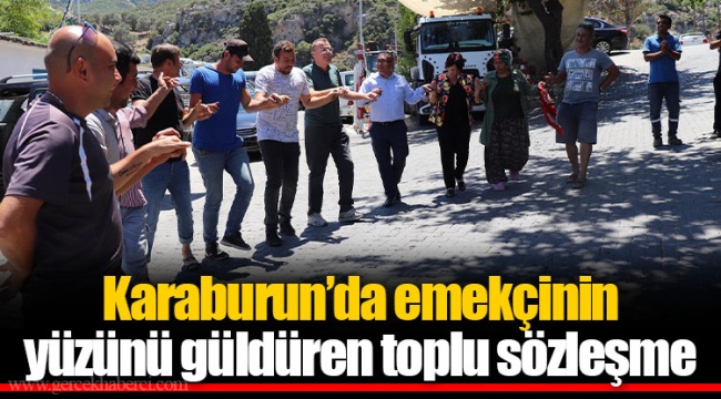 Karaburun’da emekçinin yüzünü güldüren toplu sözleşme