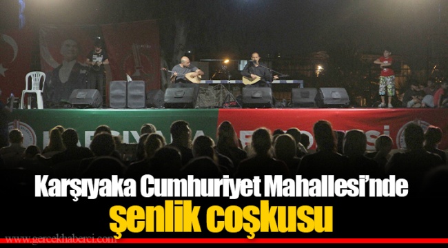 Karşıyaka Cumhuriyet Mahallesi’nde şenlik coşkusu
