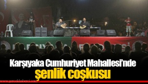 Karşıyaka Cumhuriyet Mahallesi’nde şenlik coşkusu