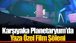 Karşıyaka Planetaryum’da Yaza Özel Film Şöleni