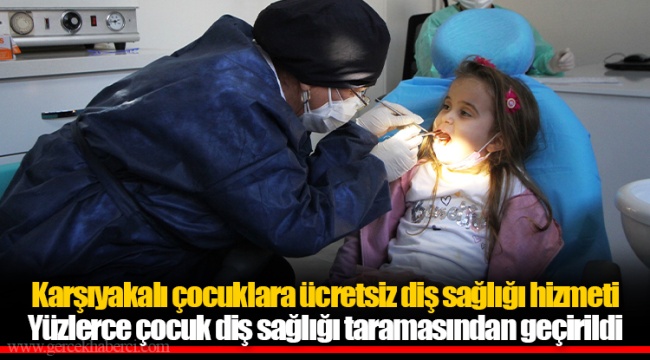 Karşıyakalı çocuklara ücretsiz diş sağlığı hizmeti