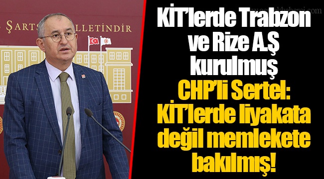KİT’lerde Trabzon ve Rize A.Ş kurulmuş