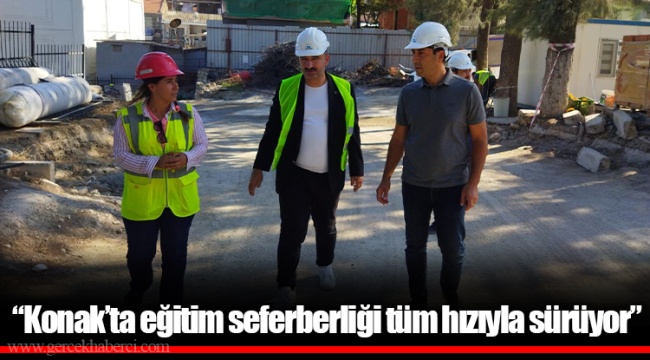 “Konak’ta eğitim seferberliği tüm hızıyla sürüyor”