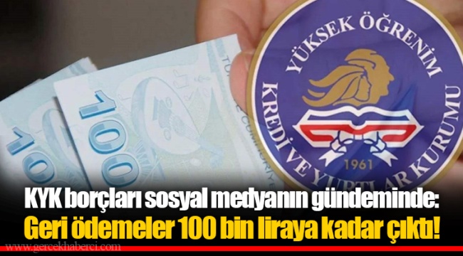 KYK borçları sosyal medyanın gündeminde: Geri ödemeler 100 bin liraya kadar çıktı!