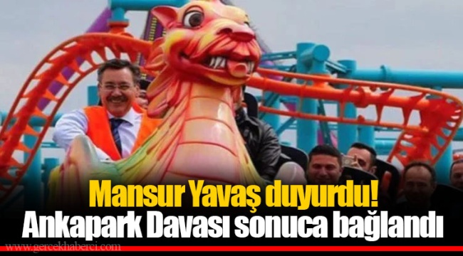 Mansur Yavaş duyurdu! Ankapark Davası sonuca bağlandı