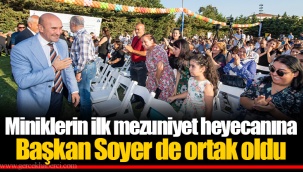 Miniklerin ilk mezuniyet heyecanına Başkan Soyer de ortak oldu