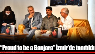 “Proud to be a Banjara” İzmir’de tanıtıldı