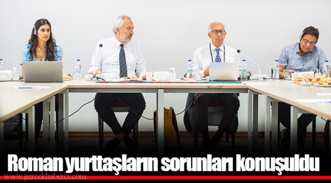 Roman yurttaşların sorunları konuşuldu