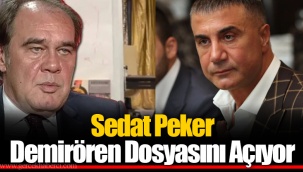 Sedat Peker Demirören Dosyasını Açıyor