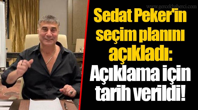 Sedat Peker'in seçim planını açıkladı: Açıklama için tarih verildi!