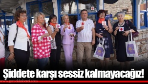 Şiddete karşı sessiz kalmayacağız!