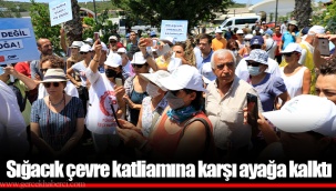 Sığacık çevre katliamına karşı ayağa kalktı