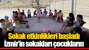 Sokak etkinlikleri başladı İzmir’in sokakları çocukların