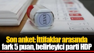 Son anket: İttifaklar arasında fark 5 puan, belirleyici parti HDP