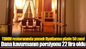 TBMM restoranında yemek fiyatlarına yüzde 50 zam! Dana kavurmanın porsiyonu 22 lira oldu