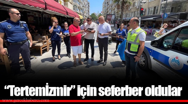 “Tertemİzmir” için seferber oldular