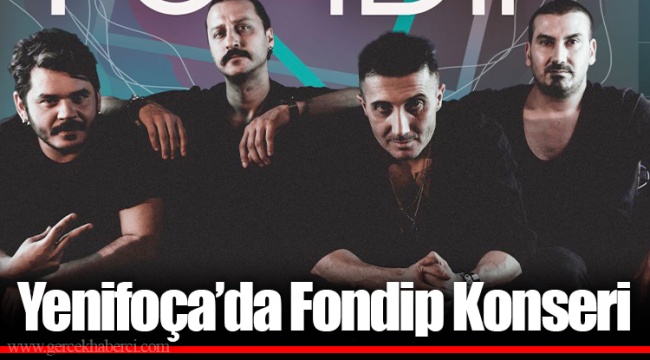 Yenifoça’da Fondip Konseri