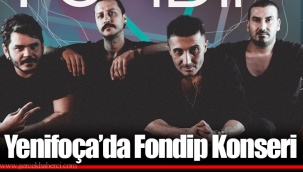 Yenifoça’da Fondip Konseri
