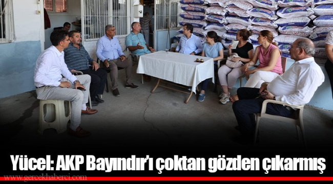 Yücel: AKP Bayındır’ı çoktan gözden çıkarmış