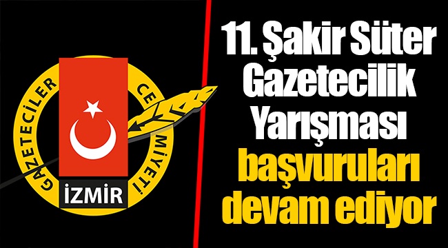 11. Şakir Süter Gazetecilik Yarışması başvuruları devam ediyor