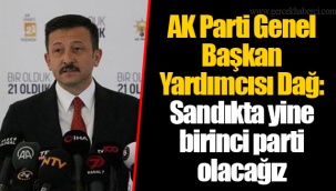 AK Parti Genel Başkan Yardımcısı Dağ: Sandıkta yine birinci parti olacağız