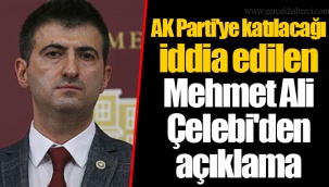 AK Parti'ye katılacağı iddia edilen Mehmet Ali Çelebi'den açıklama
