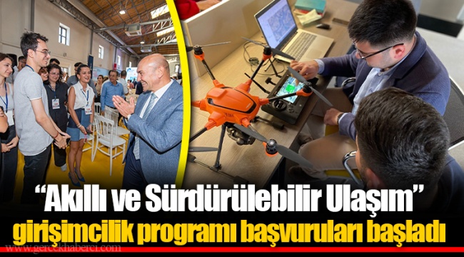 “Akıllı ve Sürdürülebilir Ulaşım” girişimcilik programı başvuruları başladı
