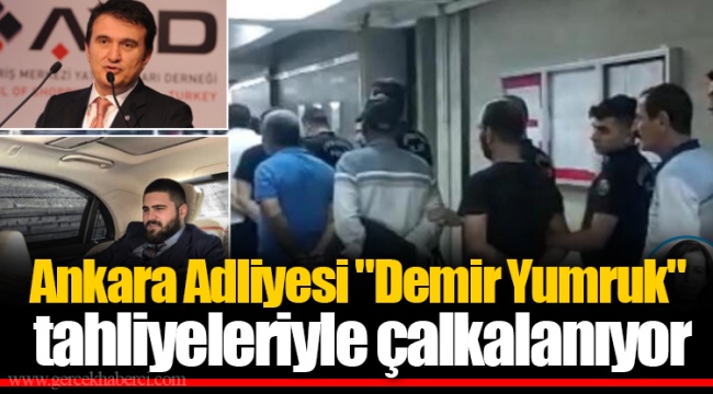 Ankara Adliyesi "Demir Yumruk" tahliyeleriyle çalkalanıyor