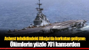 Asbest tehdidindeki Aliağa’da korkutan gelişme: Ölümlerin yüzde 70’i kanserden