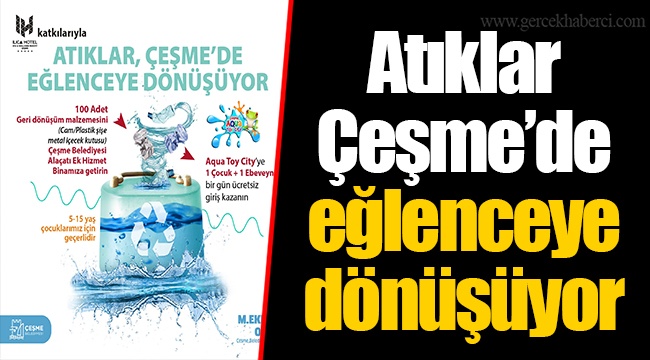 Atıklar Çeşme’de eğlenceye dönüşüyor