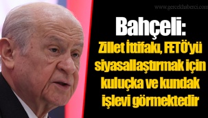 Bahçeli: Zillet İttifakı, FETÖ’yü siyasallaştırmak için kuluçka ve kundak işlevi görmektedir