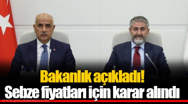 Bakanlık açıkladı! Sebze fiyatları için karar alındı