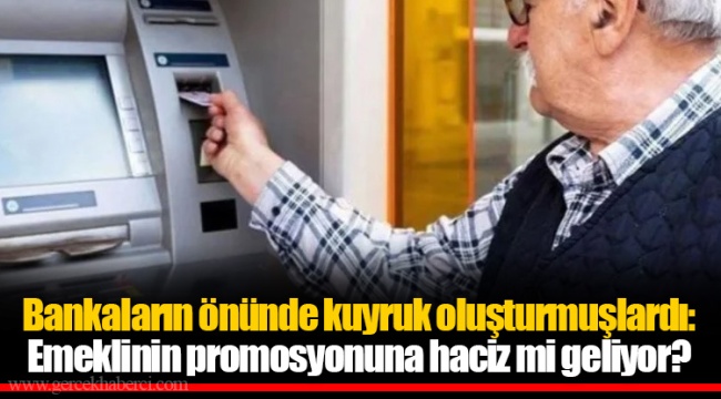 Bankaların önünde kuyruk oluşturmuşlardı: Emeklinin promosyonuna haciz mi geliyor?
