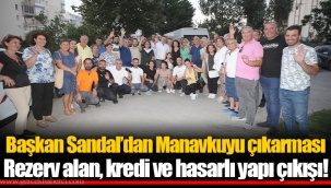 Başkan Sandal'dan Manavkuyu çıkarması