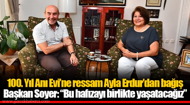 Başkan Soyer: “Bu hafızayı birlikte yaşatacağız”