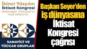 Başkan Soyer’den iş dünyasına İktisat Kongresi çağrısı