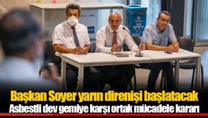 Başkan Soyer yarın direnişi başlatacak