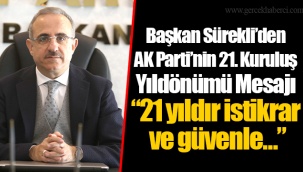 Başkan Sürekli’den AK Parti’nin 21. Kuruluş Yıldönümü Mesajı “21 yıldır istikrar ve güvenle…”