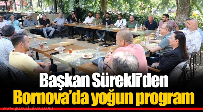 Başkan Sürekli’den Bornova’da yoğun program
